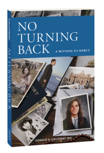 No Turning Back: A Witness to Mercy, 10th Anniversary Edition