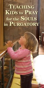 Teaching Children to Pray for the Holy Souls in Purgatory Pamphlet