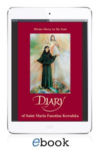 Diary of St. Maria Faustina Kowalska: Divine Mercy in My Soul (eBook version)