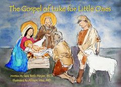 The Gospel of Luke for Little Ones