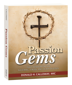 Passion Gems: Daily Wisdom on the Suffering, Cross, and Death of Jesus